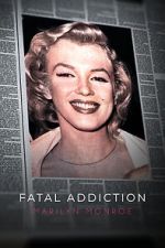 Watch Fatal Addiction: Marilyn Monroe Movie4k