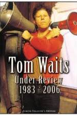 Watch Tom Waits - Under Review: 1983-2006 Movie4k