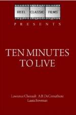 Watch Ten Minutes to Live Movie4k