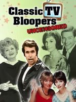 Watch Classic TV Bloopers Uncensored Movie4k