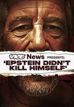 Watch VICE News Presents: Epstein Didn't Kill Himself Movie4k