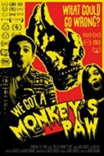 Watch We Got a Monkey\'s Paw Movie4k