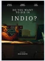 Watch Do You Want to Die in Indio? Movie4k