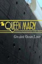 Watch The Queen Mary: Greatest Ocean Liner Movie4k