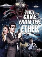 Watch They Came from the Ether Movie4k