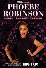Watch Phoebe Robinson: Sorry, Harriet Tubman (TV Special 2021) Movie4k