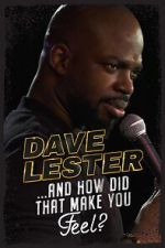 Watch Dave Lester: And How Did That Make You Feel? (TV Special 2023) Movie4k
