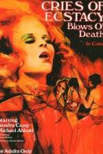 Watch Cries of Ecstasy, Blows of Death Movie4k