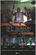 Watch Off Season: The Lex Morrison Story Movie4k