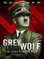 Watch Grey Wolf: Hitler's Escape to Argentina Movie4k