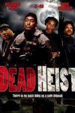 Watch Dead Heist Movie4k