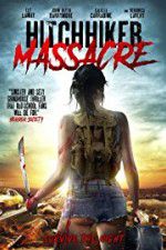 Watch Hitchhiker Massacre Movie4k