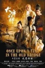 Watch Once Upon a Time In The Old Bridge Movie4k