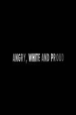Watch Angry, White and Proud Movie4k
