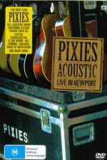 Watch Pixies Acoustic Live in Newport Movie4k