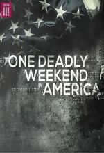 Watch One Deadly Weekend in America Movie4k