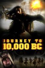 Watch Journey to 10,000 BC Movie4k