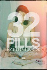 Watch 32 Pills: My Sisters Suicide Movie4k