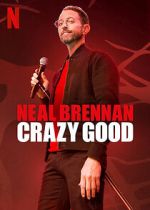 Watch Neal Brennan: Crazy Good Online Movie4k