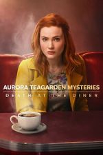 Watch Aurora Teagarden Mysteries: Death at the Diner Movie4k