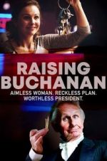 Watch Raising Buchanan Movie4k
