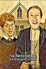 Watch The Professional: A Stevie Blatz Story Movie4k