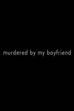 Watch Murdered By My Boyfriend Movie4k