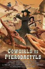 Watch Cowgirls vs. Pterodactyls Movie4k