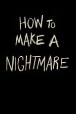 Watch How to Make a Nightmare Movie4k