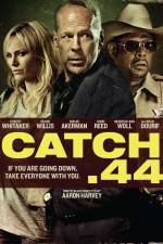 Watch Catch 44 Movie4k