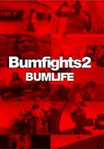 Watch Bumfights 2: Bumlife Movie4k