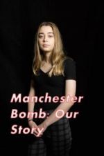 Watch Manchester Bomb: Our Story Movie4k