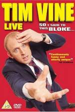 Watch Tim Vine So I Said to This Bloke Movie4k