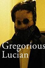 Watch Gregorious Lucian Movie4k