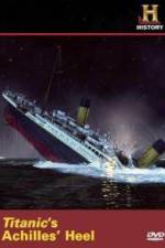 Watch Titanic's Achilles Heel Movie4k