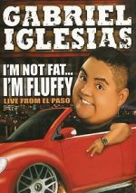 Watch Gabriel Iglesias: I\'m Not Fat... I\'m Fluffy Movie4k