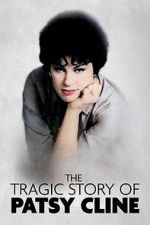 Watch The Tragic Story of Patsy Cline Movie4k