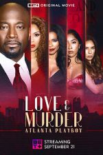 Watch Love & Murder: Atlanta Playboy Movie4k