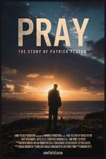 Watch Pray: The Story of Patrick Peyton Movie4k