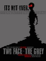 Watch Two Face: The Grey Movie4k