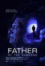 Watch The Father of the Cyborgs Movie4k