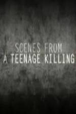 Watch Scenes from a Teenage Killing Movie4k