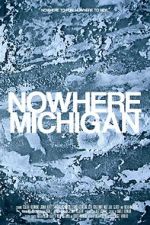 Watch Nowhere, Michigan Movie4k