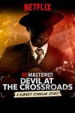 Watch ReMastered: Devil at the Crossroads Movie4k