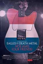 Watch Eagles of Death Metal: Nos Amis (Our Friends Movie4k