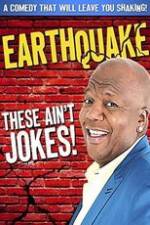 Watch Earthquake: These Ain't Jokes Movie4k