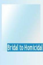 Watch Bridal To Homicidal Movie4k