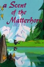 Watch A Scent of the Matterhorn (Short 1961) Movie4k