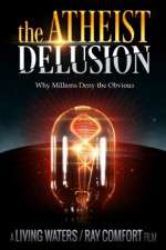 Watch The Atheist Delusion Movie4k