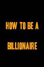 Watch How to Be a Billionaire Movie4k